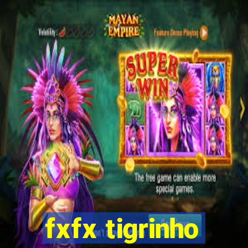 fxfx tigrinho